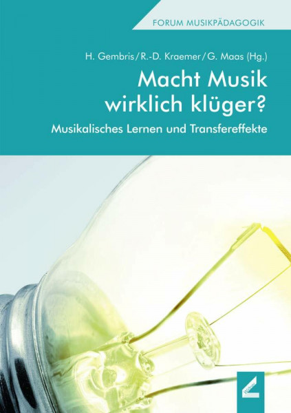 Macht Musik wirklich klüger?: Musikalisches Lernen und Transfereffekte (Forum Musikpädagogik)