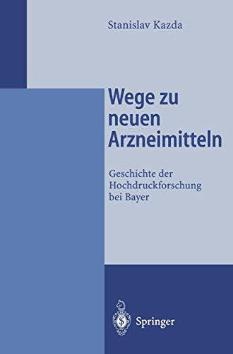 Wege zu neuen Arzneimitteln: Geschichte der Hochdruckforschung bei Bayer