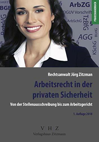 Arbeitsrecht in der privaten Sicherheit: Von der Stellenausschreibung bis zum Arbeitsgericht Arbeitsrecht in der privaten Sicherheit: Von der Stellenausschreibung bis zum Arbeitsgericht