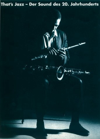 That's Jazz, Der Sound des 20. Jahrhunderts