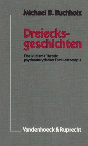Dreiecksgeschichten. Eine klinische Theorie psychoanalytischer Familientherapie (Johnson-studien)