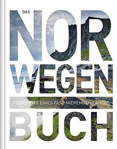 Norwegen. Das Buch: Highlights eines faszinierenden Landes (KUNTH Das Buch)