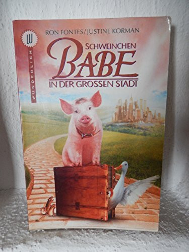 Schweinchen Babe in der grossen Stadt: Nach dem Drehbuch von George Miller, Judy Morris und Mark Lamprell. Figuren nach einer Idee von Dick King-Smith (Wunderlich Taschenbuch)
