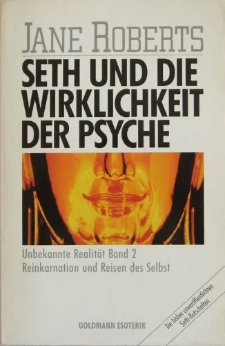 Seth und die Wirklichkeit der Psyche