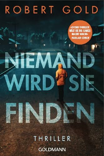 Niemand wird sie finden: Thriller - "Dieser Thriller wird Sie die ganze Nacht wach halten!" (Harlan Coben)