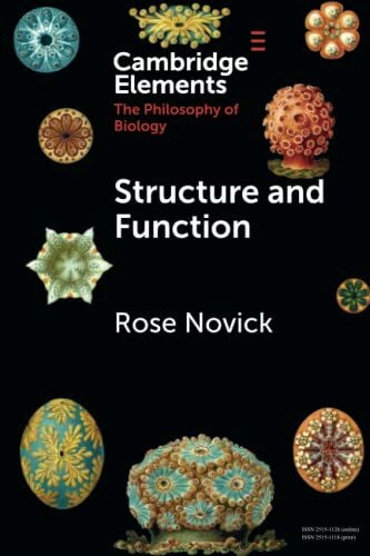 Structure and Function (Elements in the Philosophy of Biology)