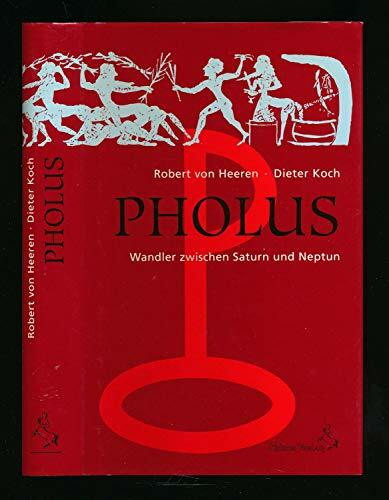 Pholus - Wandler zwischen Saturn und Neptun: Die Wendung ins Unerwartete (Standardwerke der Astrologie)