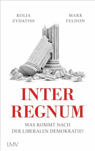 Interregnum: Was kommt nach der liberalen Demokratie?