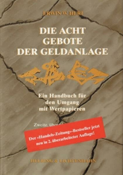 Die acht Gebote der Geldanlage: Ein Handbuch für den Umgang mit Wertpapieren