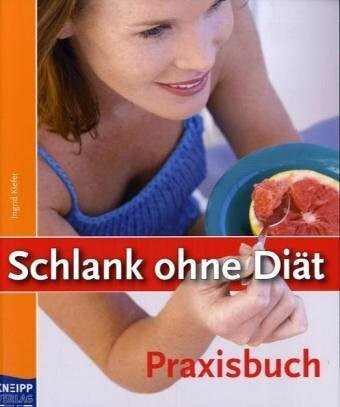 Schlank ohne Diät - Praxisbuch