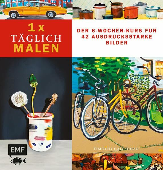 1 x täglich malen: Der 6-Wochen-Kurs für 42 ausdrucksstarke Bilder (1 x täglich kreativ)