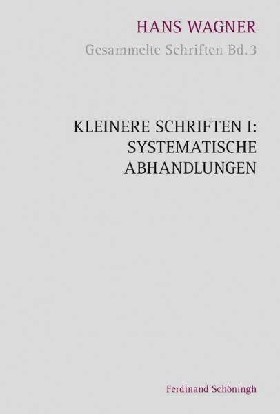 Kleinere Schriften I: Systematische Abhandlungen