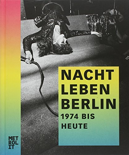 Nachtleben Berlin: 1974 bis heute