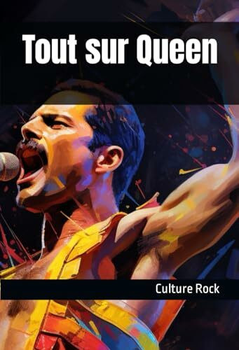 Tout sur Queen (Culture Rock)