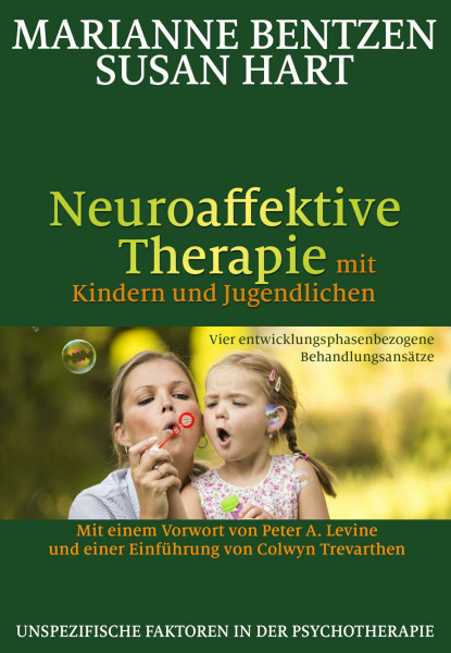 Neuroaffektive Therapie mit Kindern und Jugendlichen: Vier entwicklungsphasenbezogene Behandlungsansätze