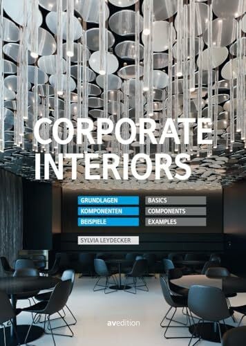 Corporate Interiors: Grundlagen, Komponenten, Beispiele
