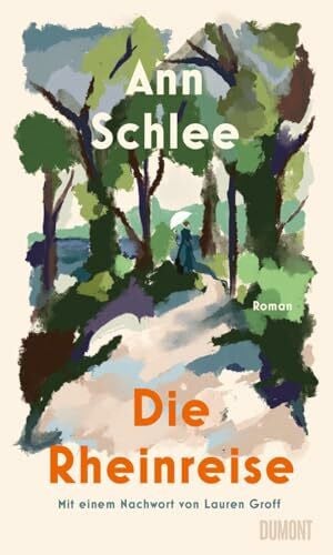 Die Rheinreise: Roman | »Erschütternd schön und schön gegenwärtig« DIE WELT