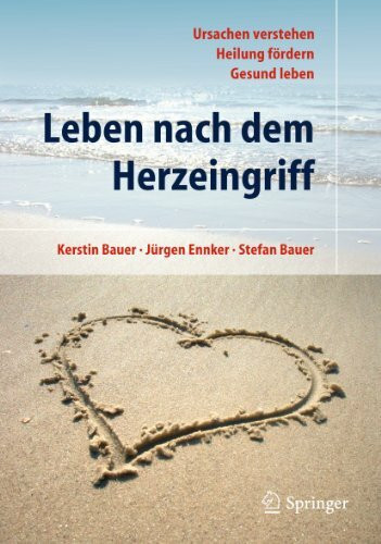 Leben nach dem Herzeingriff: Ursachen verstehen. Heilung fördern. Gesund leben (Operationen am Herzen, Band 0)