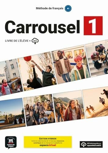 Carrousel 1 - Édition Hybride: Livre de l'élève avec ressources numériques (Carrousel: Méthode de français) Carrousel 1 - Édition Hybride: Livre de l'élève avec ressources numériques (Carrousel: Méthode de français)