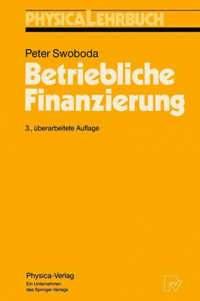 Betriebliche Finanzierung (Physica-Lehrbuch)