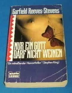 Nur ein Gott darf nicht weinen (Allgemeine Reihe. Bastei Lübbe Taschenbücher)