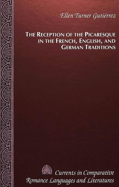 The Reception of the Picaresque in the French, English, and German Traditions - Gutierrez, Ellen Turner