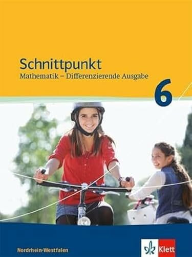 Schnittpunkt Mathematik 6. Differenzierende Ausgabe Nordrhein-Westfalen: Schulbuch Klasse 6 (Schnittpunkt Mathematik. Differenzierende Ausgabe für Nordrhein-Westfalen ab 2012)