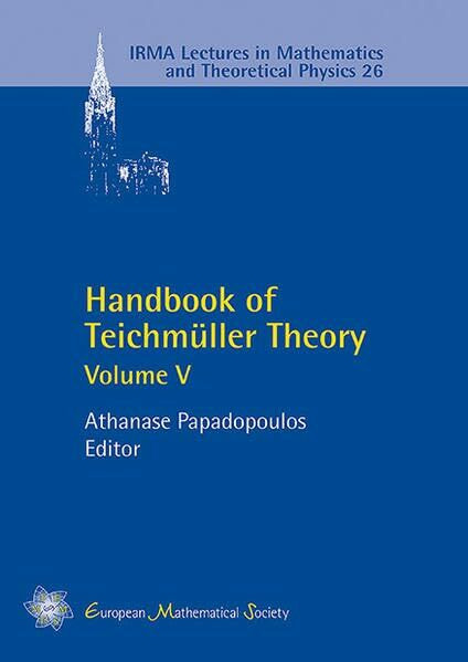 Handbook of Teichmüller Theory: Volume V (IRMA Lectures in Mathematics and Theoretical Physics, Band 5)