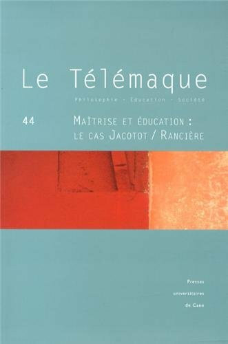 Le Télémaque, N° 44, Novembre 2013 : Maîtrise et éducation : le cas Jacotot / Rancière