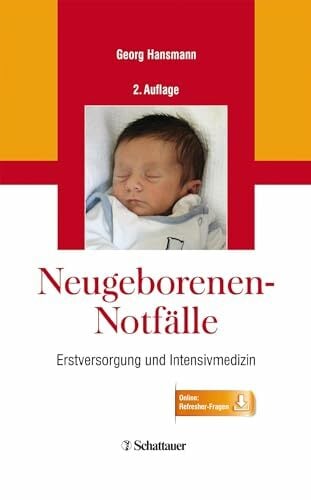 Neugeborenen-Notfälle: Erstversorgung und Intensivmedizin - Online: Refresher-Fragen Neugeborenen-Notfälle: Erstversorgung und Intensivmedizin - Online: Refresher-Fragen