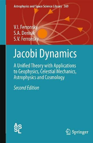 Jacobi Dynamics: A Unified Theory with Applications to Geophysics, Celestial Mechanics, Astrophysics and Cosmology (Astrophysics and Space Science Library, 369, Band 369)
