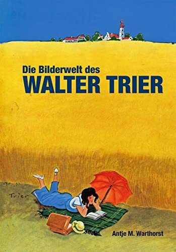 Die Bilderwelt des Walter Trier: Kästner, Kunst und Politk – Das zeichnerische Werk