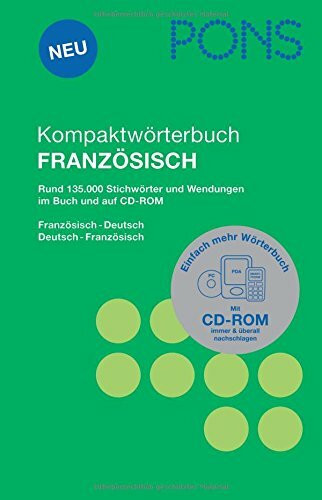 PONS Kompaktwörterbuch Französisch: Rund 120.000 Stichwörter und Wendungen im Buch und auf CD-ROM. Französisch-Deutsch / Deutsch-Französisch