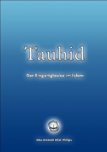 Tauhid: Der Eingottglaube im Islam