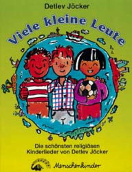 Viele kleine Leute: Die schönsten religiösen Kinderlieder - das Mitsingbuch