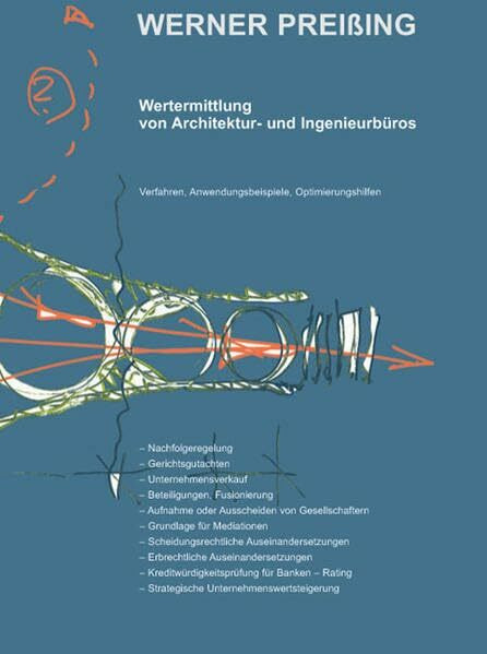 Wertermittlung von Architektur- und Ingenieurbüros: Verfahren, Anwendungsbeispiele, Optimierungshilfen