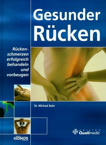 Gesunder Rücken: Rückenschmerzen erfolgreich behandeln und vorbeugen