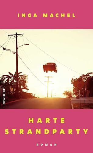 Harte Strandparty: Roman | Radikal und hochemotional - für Leserinnen und Leser von Hanya Yanagihara