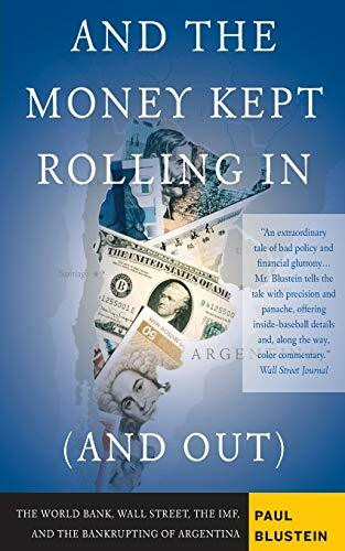 And the Money Kept Rolling In (and Out): Wall Street, the Imf, and the Bankrupting of Argentina