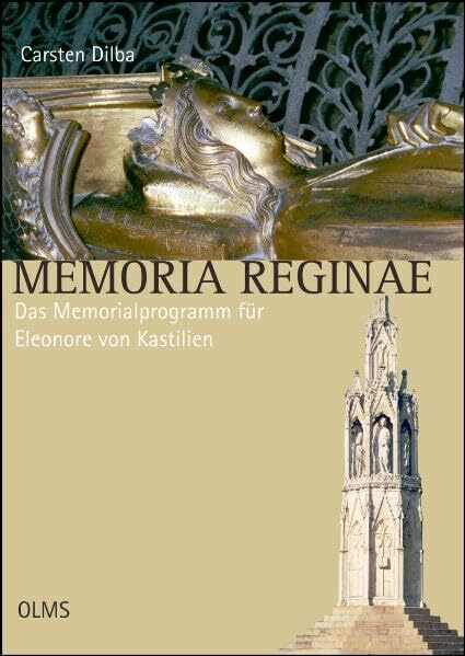 Memoria Reginae - Das Memorialprogramm für Eleonore von Kastilien (Studien zur Kunstgeschichte)