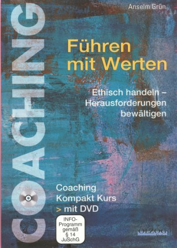 Führen mit Werten - Ethisch handeln - Herausforderungen bewältigen - Coaching Kompakt Kurs mit DVD