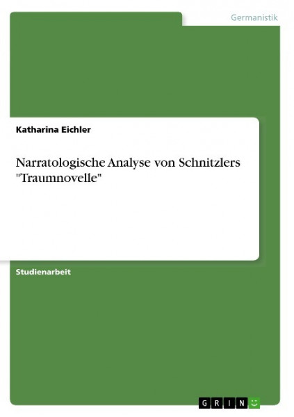 Narratologische Analyse von Schnitzlers "Traumnovelle"