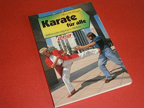 Karate für alle. Selbstverteidigung in Bildern. ( Sport).