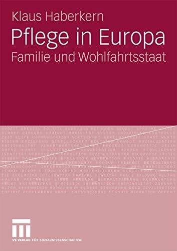 Pflege in Europa: Familie und Wohlfahrtsstaat