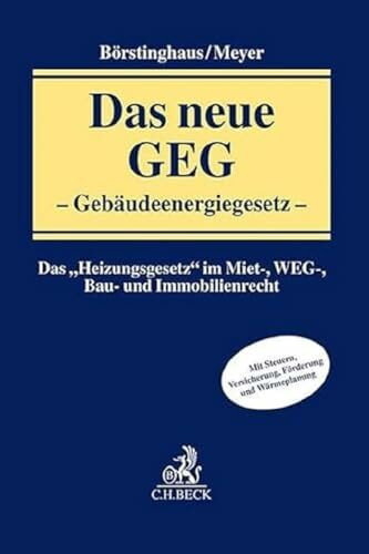 Das neue GEG - Gebäudeenergiegesetz: Das „Heizungsgesetz“ im Miet-, WEG-, Bau- und Immobilienrecht