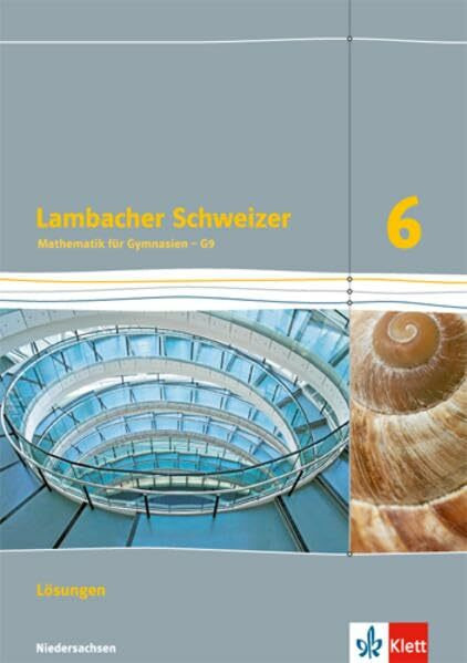 Lambacher Schweizer Mathematik 6 - G9. Ausgabe Niedersachsen: Lösungen Klasse 6 (Lambacher Schweizer. Ausgabe für Niedersachsen ab 2015)