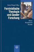 Feministische Theologie und Gender-Forschung: Bilanz — Perspektive — Akzente