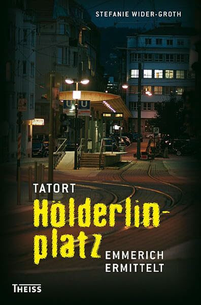 Tatort Hölderlinplatz: Emmerich ermittelt