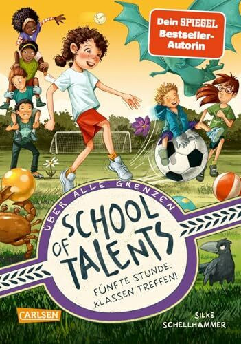 School of Talents 5: Fünfte Stunde: Klassen treffen!: Tiere verstehen, durch Wände laufen und sich verwandeln: Diese Schulreihe ab 8 ist randvoll mit fantastischen Talenten! (5)