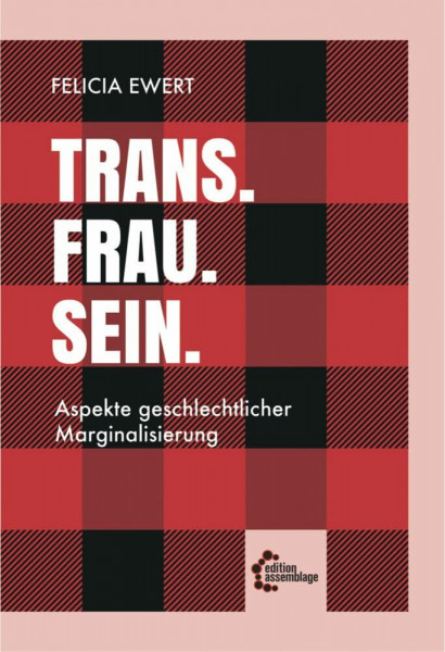 Trans. Frau. Sein.: Aspekte geschlechtlicher Marginalisierung